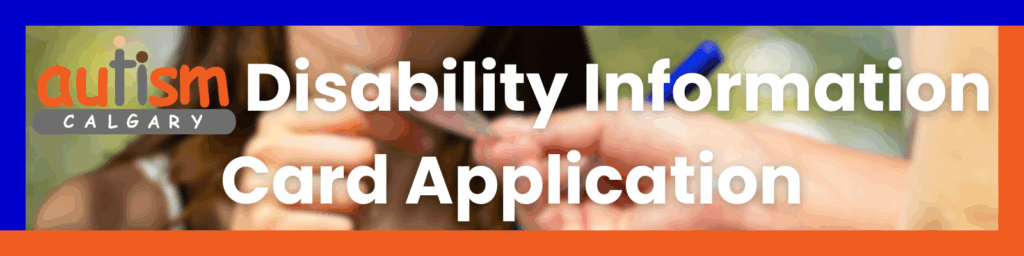 Click here to start you Disability Information Card application!